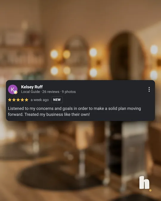 Google review from Kelsey Ruff, five stars: Listened to my concerns and goals in order to make a solid plan moving forward. Treated my business like their own!